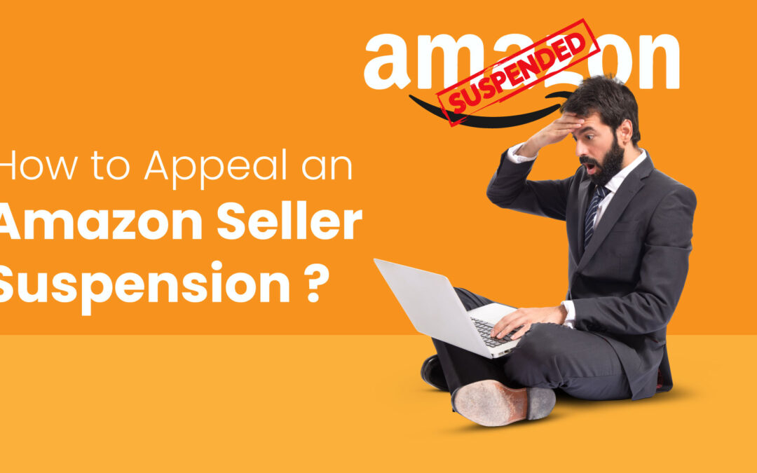 How to Appeal an Amazon Seller Suspension?