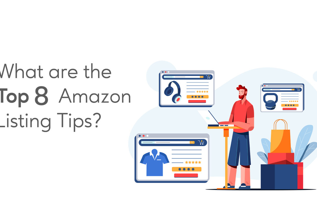 What are the Top 8 Amazon Listing Tips?
